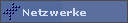 Netzwerke